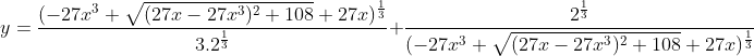 Préparations aux olympiades de tronc commun (2010-2011) - Page 23 Gif.latex?y=\frac{(-27x^3+\sqrt{(27x-27x^3)^2+108}+27x)^{\frac{1}{3}}}{3